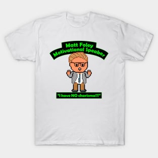 Pixel Matt Foley Motivational Quote T-Shirt